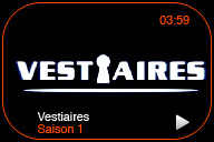 Vestiaires Saison 1